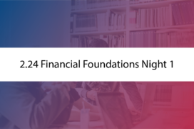 2.24 Financial Foundations Night 1