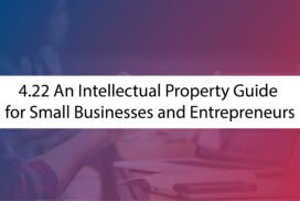 4.22 An Intellectual Property Guide for Small Businesses and Entrepreneurs